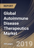 Global Autoimmune Disease Therapeutics Market (2019-2025)- Product Image
