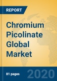 Chromium Picolinate Global Market Insights 2020, Analysis and Forecast to 2025, by Manufacturers, Regions, Technology, Application- Product Image