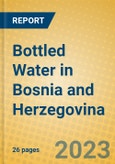 Bottled Water in Bosnia and Herzegovina- Product Image