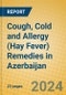 Cough, Cold and Allergy (Hay Fever) Remedies in Azerbaijan - Product Image