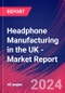 Headphone Manufacturing in the UK - Industry Market Research Report - Product Thumbnail Image
