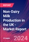 Non-Dairy Milk Production in the UK - Industry Market Research Report - Product Thumbnail Image