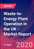 Waste-to-Energy Plant Operation in the UK - Industry Market Research Report- Product Image