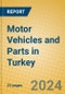 Motor Vehicles and Parts in Turkey - Product Image