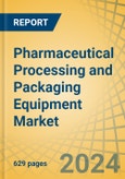 Pharmaceutical Processing and Packaging Equipment Market by Mode of Delivery (Oral, Parenteral, Topical), Secondary Packaging (Cartoning, Labelling, Serialization), and End-of-Line Packaging (Palletizing, Case Packaging) - Global Forecasts to 2028- Product Image