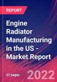 Engine Radiator Manufacturing in the US - Industry Market Research Report- Product Image