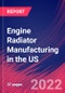 Engine Radiator Manufacturing in the US - Industry Market Research Report - Product Thumbnail Image