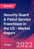 Security Guard & Patrol Service Franchises in the US - Industry Market Research Report- Product Image
