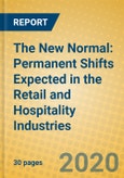 The New Normal: Permanent Shifts Expected in the Retail and Hospitality Industries- Product Image