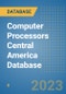 Computer Processors Central America Database - Product Thumbnail Image