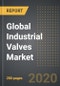 Global Industrial Valves Market (2020 Edition): Analysis By Valve Type (Ball, Butterfly, Gate, Globe, Check, Plug, Safety, Diaphragm, Others), Technology, Size, End-User, By Region, By Country: Market Insights, Covid-19 Impact, Competition and Forecast (2020-2025) - Product Thumbnail Image