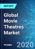 Global Movie Theatres Market: Size & Forecasts with Impact Analysis of COVID-19 (2020-2024 Edition)- Product Image
