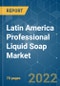 Latin America Professional Liquid Soap Market - Growth, Trends and Forecasts (2022 - 2027) - Product Thumbnail Image