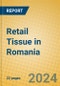 Retail Tissue in Romania - Product Image