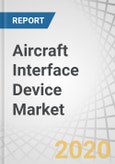 Aircraft Interface Device Market by End-Use (Fixed Wing, Rotary Wing), Fit (Line Fit, Retrofit) Aircraft Type, Connectivity, and Region (North America, APAC, Europe, Middle East, Africa, Latin America) - Forecast to 2025- Product Image