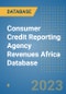 Consumer Credit Reporting Agency Revenues Africa Database - Product Image