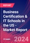 Business Certification & IT Schools in the US - Industry Market Research Report - Product Image