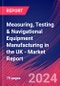Measuring, Testing & Navigational Equipment Manufacturing in the UK - Industry Market Research Report - Product Image