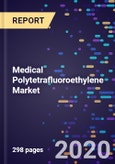 Medical Polytetrafluoroethylene Market Analysis By Form, By Application And Segment Forecasts, 2017-2026- Product Image