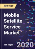 Mobile Satellite Service Market By Service Type, By Access Type, And By End Users, And Segment Forecasts To 2027- Product Image