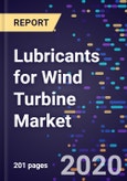 Lubricants for Wind Turbine Market Analysis By Lubricant Type, By Oil Replacement Cycle, By Turbine Component, By Application And Segment Forecasts, 2017-2026- Product Image