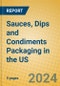 Sauces, Dips and Condiments Packaging in the US - Product Image