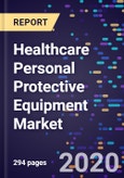 Healthcare Personal Protective Equipment Market Analysis, By Product Type, By End Use, and Region, Forecasts to 2027- Product Image
