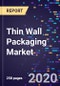 Thin Wall Packaging Market By Product Types, By Production Process, By Applications, and By Materials, 2016-2026 - Product Thumbnail Image