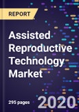 Assisted Reproductive Technology Market By Procedure, By Technology, Frozen Embryo Replacement, By Type, And By End Use Forecasts To 2027- Product Image