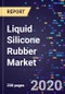 Liquid Silicone Rubber Market By Grade, By Curing system, By Application Areas, By End-Use Industry, Forecasts To 2027 - Product Thumbnail Image