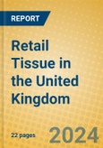 Retail Tissue in the United Kingdom- Product Image