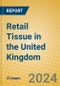 Retail Tissue in the United Kingdom - Product Thumbnail Image