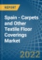 Spain - Carpets and Other Textile Floor Coverings - Market Analysis, Forecast, Size, Trends and Insights. Update: COVID-19 Impact - Product Thumbnail Image