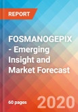 FOSMANOGEPIX - Emerging Insight and Market Forecast - 2030- Product Image
