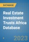 Real Estate Investment Trusts Africa Database - Product Image