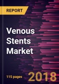 Venous Stents Market to 2025 - Global Analysis and Forecasts by Technology; Application; Disease; and Geography- Product Image