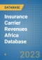 Insurance Carrier Revenues Africa Database - Product Image