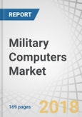 Military Computers Market by Computer Type (Rugged (Wearable, Portable), Embedded (Flight Control, Utility Control, Fire Control, Positioning, Vetronics, Air Defense Systems), Platform (Aircraft, Naval, Ground), and Region - Global Forecast to 2023- Product Image