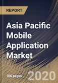 Asia Pacific Mobile Application Market By Store Type (Apple, Android and Others), By Application (Gaming, Music & Entertainment, Health & Fitness, Social Networking, Retail & e-commerce and Others), By Country, Industry Analysis and Forecast, 2020 - 2026- Product Image