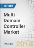 Multi Domain Controller Market by Vehicle Type, Application (ADAS & Safety, Body & Comfort, Cockpit and Powertrain), Propulsion Type (BEV, HEV & ICE), Bus Systems, Bit Size (32, 64 & 128-bit), Level of Autonomy & Region - Global Forecast to 2030- Product Image