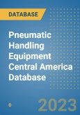 Pneumatic Handling Equipment Central America Database- Product Image