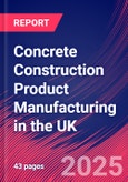 Concrete Construction Product Manufacturing in the UK - Market Research Report 2015-2030- Product Image