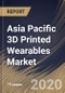Asia Pacific 3D Printed Wearables Market By Product Type, By End User, By Country, Industry Analysis and Forecast, 2020 - 2026 - Product Thumbnail Image