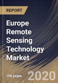 Europe Remote Sensing Technology Market By Technology, By Platform, By End User, By Country, Industry Analysis and Forecast, 2020 - 2026- Product Image