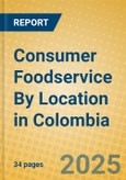 Consumer Foodservice By Location in Colombia- Product Image