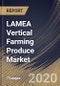 LAMEA Vertical Farming Produce Market By Structure, By Growing Mechanism, By Crop, By Country, Industry Analysis and Forecast, 2020 - 2026 - Product Thumbnail Image
