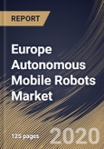 Europe Autonomous Mobile Robots Market By Offering, By End User, By Country, Industry Analysis and Forecast, 2020 - 2026- Product Image
