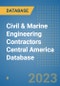 Civil & Marine Engineering Contractors Central America Database - Product Thumbnail Image