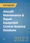 Aircraft Maintenance & Repair Equipment Central America Database - Product Thumbnail Image