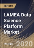 LAMEA Data Science Platform Market By Component, By Deployment Type, By Enterprise Size, By Application, By End User, By Country, Industry Analysis and Forecast, 2020 - 2026- Product Image